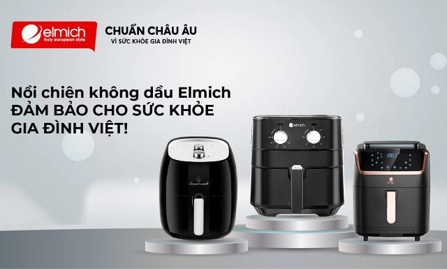 Thương hiệu nồi chiên không dầu Elmich nổi tiếng tại thị trường Việt Nam
